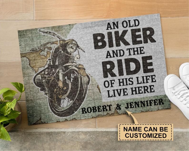 An Old Biker And The Ride Of His Life Live Here Personalized Doormat