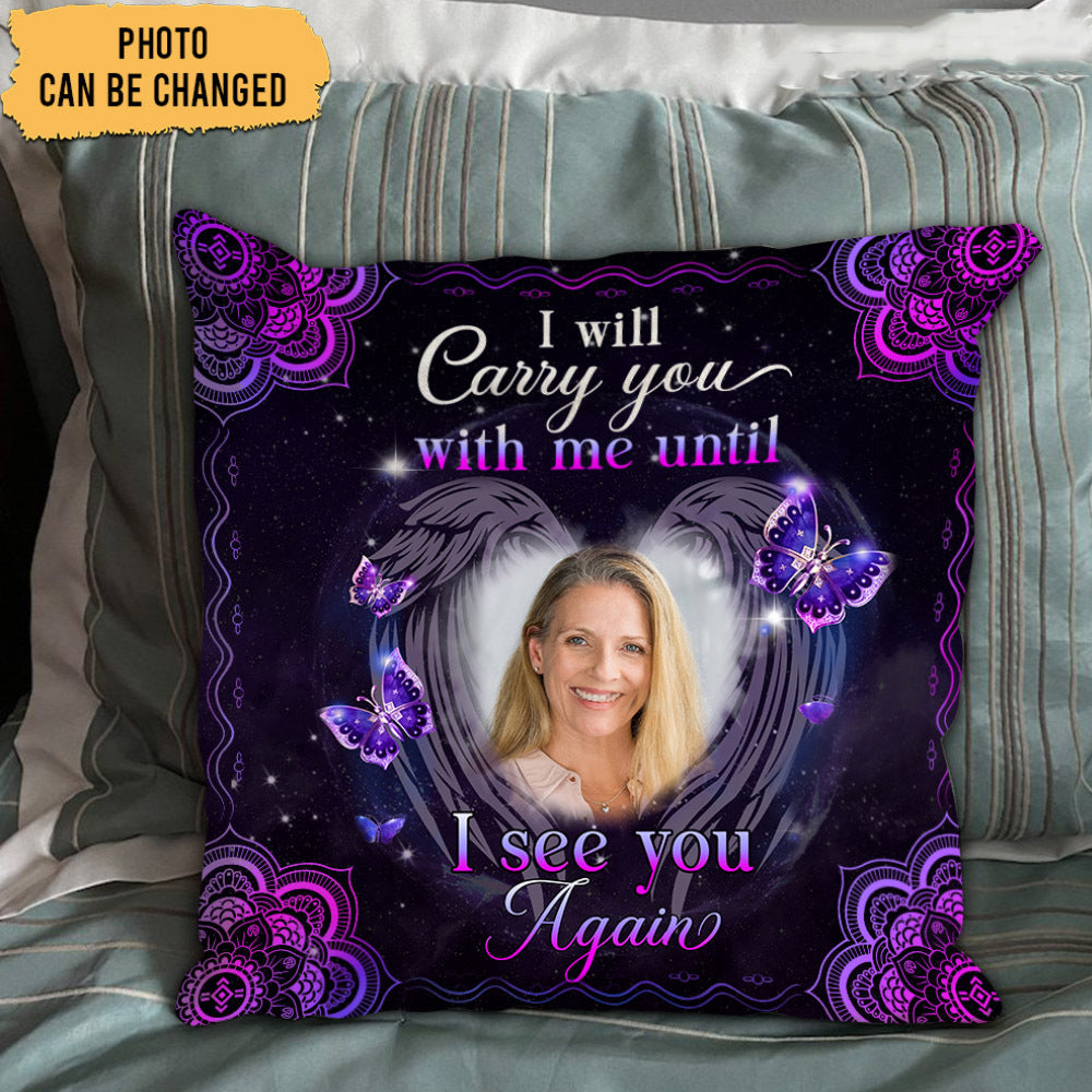 I Will Carry You With Me Personalized Pillow Case